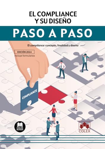 El compliance y su diseño. Paso a paso: El compliance: concepto, finalidad y diseño El compliance y su diseño. Paso a paso: El compliance: concepto, finalidad y diseño