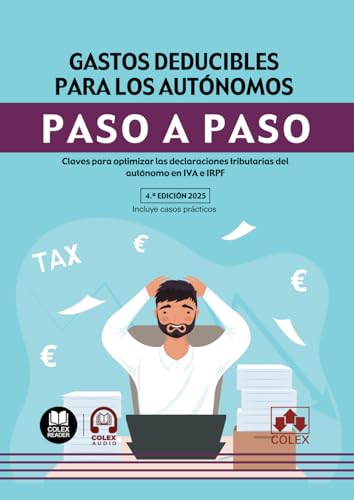 Gastos deducibles para los autónomos. Paso a paso: Claves para optimizar las declaraciones tributarias del autónomo en IVA e IRPF Gastos deducibles para los autónomos. Paso a paso: Claves para optimizar las declaraciones tributarias del autónomo en IVA e IRPF von Editorial Colex