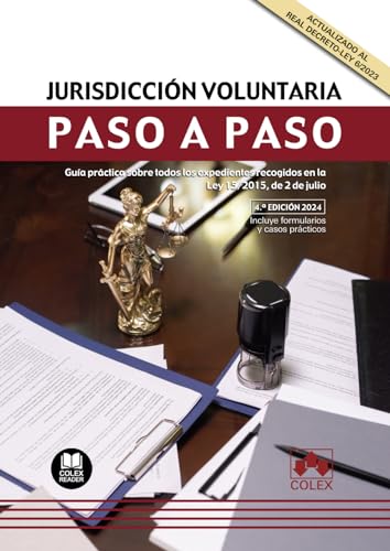 Jurisdicción voluntaria. Paso a paso: Guía práctica sobre todos los expedientes recogidos en la Ley 15/2015, de 2 de julio Jurisdicción voluntaria. Paso a paso: Guía práctica sobre todos los expedientes recogidos en la Ley 15/2015, de 2 de julio von Editorial Colex