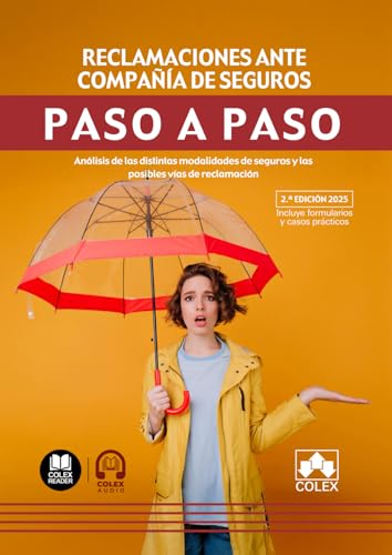 Reclamaciones ante compañía de seguros. Paso a paso: Análisis de las distintas modalidades de seguros y las posibles vías de reclamación Reclamaciones ante compañía de seguros. Paso a paso: Análisis de las distintas modalidades de seguros y las posibles vías de reclamación von Editorial Colex