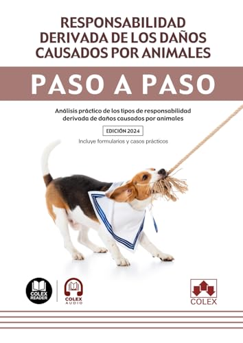 Responsabilidad derivada de los daños causados por animales. Paso a paso: Análisis práctico de los tipos de responsabilidad derivada de daños causados por animales Responsabilidad derivada de los daños causados por animales. Paso a paso: Análisis práctico de los tipos de responsabilidad derivada de daños causados por animales von Editorial Colex
