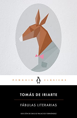 Fábulas literarias: edición de un catedrático de la Universidad Complutense de Madrid (Penguin Clásicos)