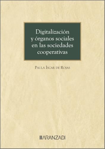 Digitalización y órganos sociales en las sociedades cooperativas (Monografías) von Aranzadi