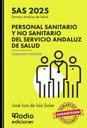Personal Sanitario y No Sanitario del Servicio Andaluz de Salud. SAS 2025. Temario Común Personal Sanitario y No Sanitario del Servicio Andaluz de Salud. SAS 2025. Temario Común