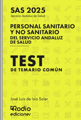 Personal Sanitario y No Sanitario del Servicio Andaluz de Salud. SAS 2025. Test del Temario Común Personal Sanitario y No Sanitario del Servicio Andaluz de Salud. SAS 2025. Test del Temario Común von Ediciones Rodio