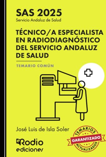 Técnico/a Especialista en Radiodiagnóstico del Servicio Andaluz de Salud. Temario Común. SAS 2025 Técnico/a Especialista en Radiodiagnóstico del Servicio Andaluz de Salud. Temario Común. SAS 2025 von Ediciones Rodio