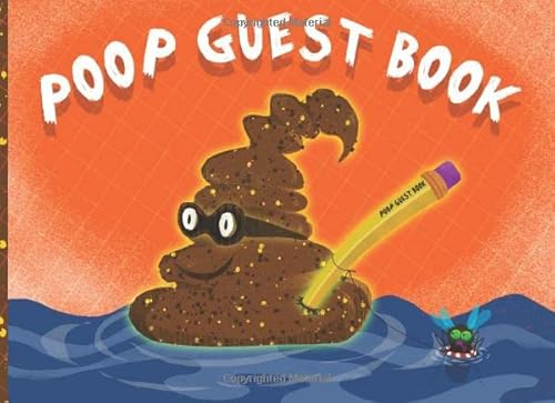 Poop Guest Book: For those who enjoy the humour in the everyday poop. For everyone