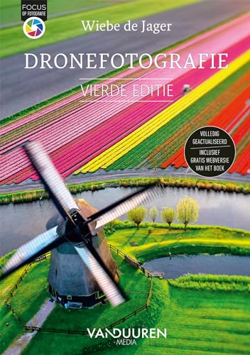 Dronefotografie: Vierde editie (Focus op fotografie) von Van Duuren Media