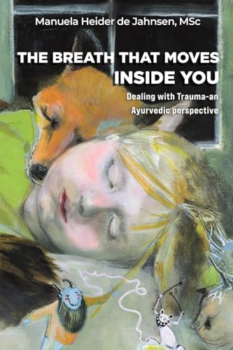The Breath That Moves Inside You: Dealing with Trauma - An Ayurvedic perspective von Austin Macauley Publishers