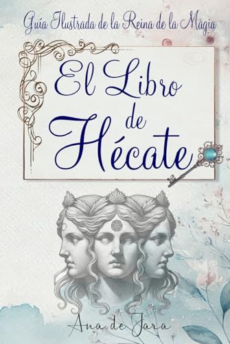 El libro de Hécate: Guía Ilustrada de la Reina de la Magia von Independently published