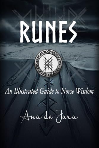 RUNES. An Illustrated Guide to Norse Wisdom: Learn how to Interpret the Runes von Independently published