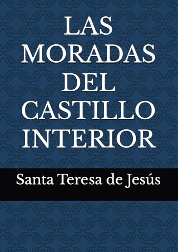 Las Moradas del Castillo Interior (anotado) von Independently published