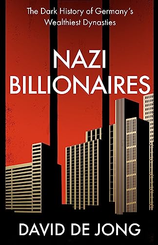 Nazi Billionaires: The Dark History of Germany’s Wealthiest Dynasties von William Collins