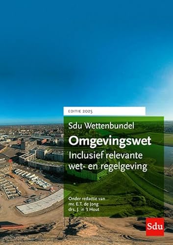 Wettenbundel Omgevingswet 2025: Inclusief relevante wet- en regelgeving (Milieu) von Sdu