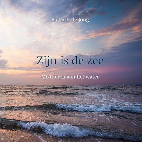 Zijn is de zee: Mediteren aan het water von KokBoekencentrum Non-Fictie