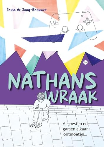 Nathans wraak: Als pesten en gamen elkaar ontmoeten... von Uitgeverij Boekscout