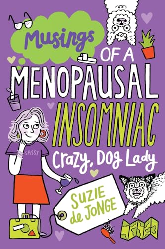 Musings of a Menopausal, Insomniac, Crazy Dog Lady von The Kind Press