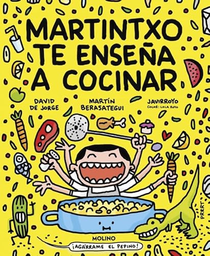 Martintxo te enseña a cocinar: Un libro de recetas de Martín Berasategui y David de Jorge, ilustrado por Javirroyo (No ficción infantil) von Molino