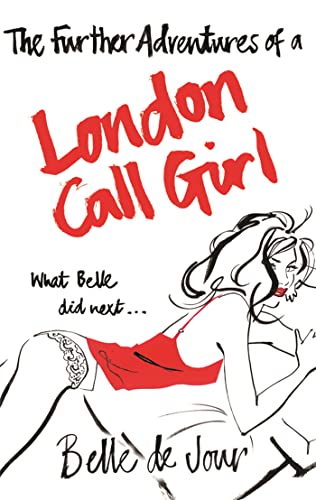 The Further Adventures of a London Call Girl: What Belle did next ... von Weidenfeld & Nicolson