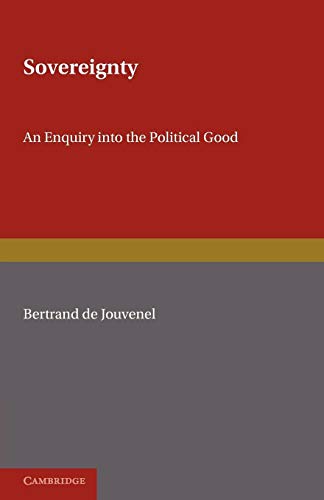 Sovereignty: An Inquiry into the Political Good