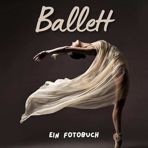 Ballett: Ein Fotobuch