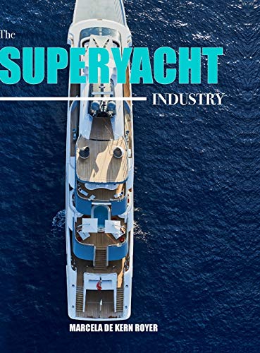 The Superyacht Industry: The state of the art yachting reference von Lulu