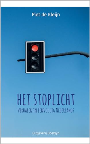Het stoplicht: Verhalen in eenvoudig Nederlands von Boeklyn