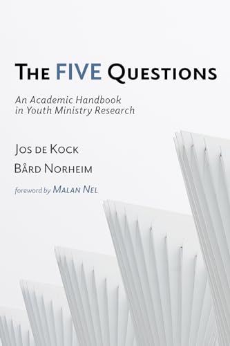 The Five Questions: An Academic Handbook in Youth Ministry Research