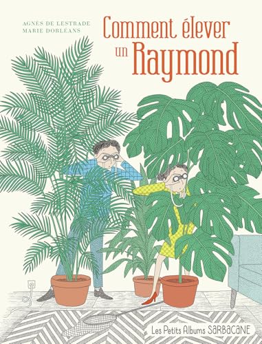 Comment élever un Raymond von SARBACANE