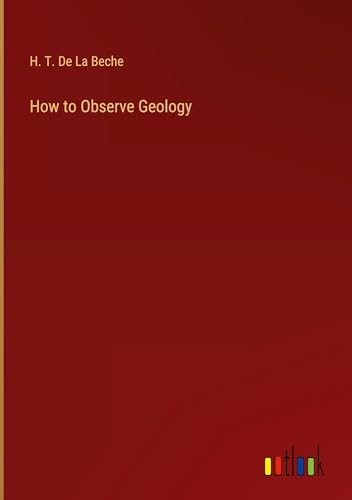 How to Observe Geology von Outlook Verlag