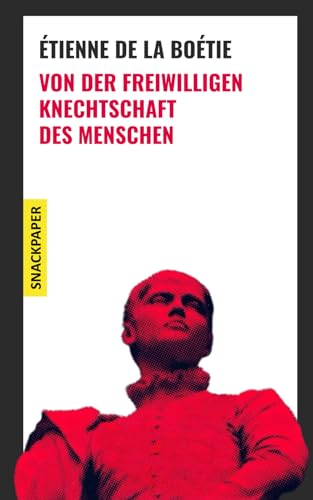 Von der freiwilligen Knechtschaft des Menschen von Independently published