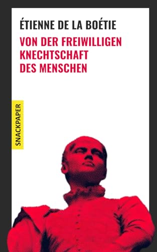 Von der freiwilligen Knechtschaft des Menschen