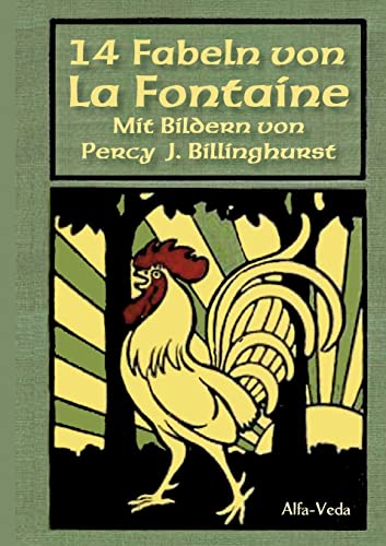 14 Fabeln von La Fontaine: Mit Bildern von Percy J. Billinghurst et al. von Alfa-Veda-Verlag