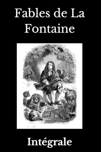 Fables de La Fontaine: Livre I à XII, Jean de La Fontaine, Intégrale von Independently published
