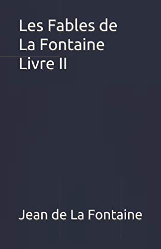 Les Fables de La Fontaine : Livre II: Bac de Français von Independently published