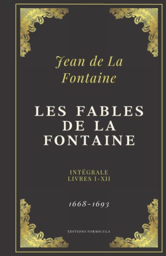 Les Fables de La Fontaine: Texte intégral - Livres I - XII (Annoté d'une biographie) von Independently published