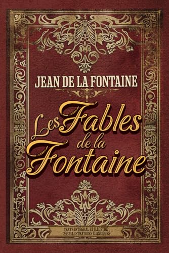 Les Fables de la Fontaine Texte intégral et illustré : 242 illustrations classiques: Collection Classique Pour Enfants von Independently published