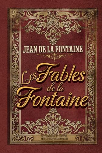 Les Fables de la Fontaine Texte intégral et illustré : 242 illustrations classiques: Collection Classique Pour Enfants von Independently published