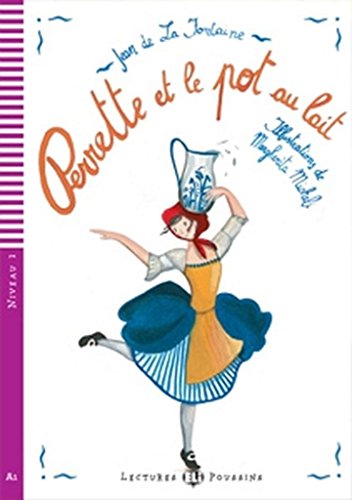 Perretteetlepotaulait-2012(LecturesEliPoussinsNiveau2A1): Perrette et le pot au lait + downloadable audio (Young readers)