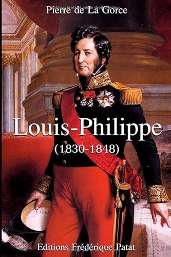 Louis-Philippe: (1830-1848) von Frédérique Patat