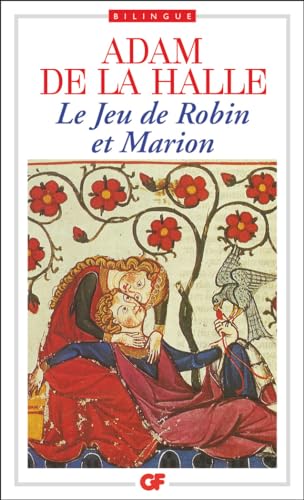 Le jeu de Robin et de Marion: - TEXTE ORIGINAL ETABLI ET TRADUIT, INTRODUCTION, NOTES, DOSSIERS, BIBLIOGRAPHIE