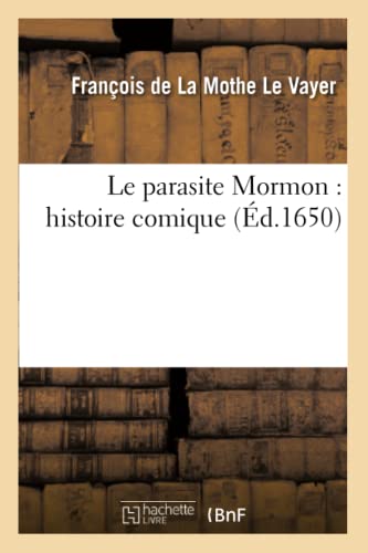 Le parasite Mormon : histoire comique (Litterature) von Hachette Livre - BNF