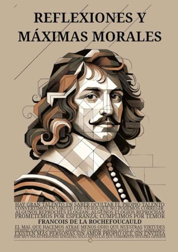 REFLEXIONES Y MÁXIMAS MORALES: Versión Original Traducida y Revisada