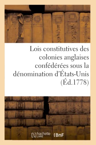 Recueil des lois constitutives des colonies anglaises, confédérées sous la dénomination d'États-Unis (Sciences Sociales) von Hachette Livre - BNF
