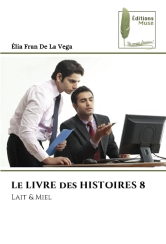 Le LIVRE des HISTOIRES 8: Lait & Miel von Éditions Muse