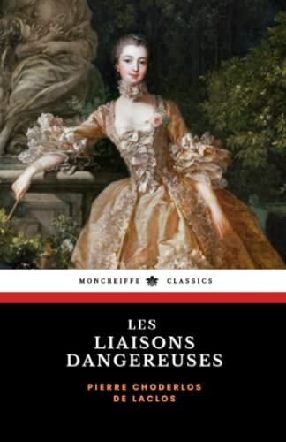 Les Liaisons Dangereuses: Original French Language Edition (Annotated) von Independently published