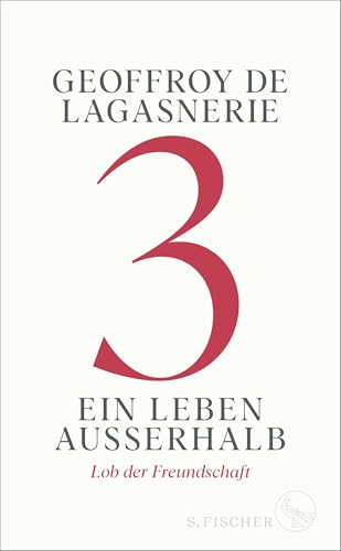 3 – Ein Leben außerhalb: Lob der Freundschaft