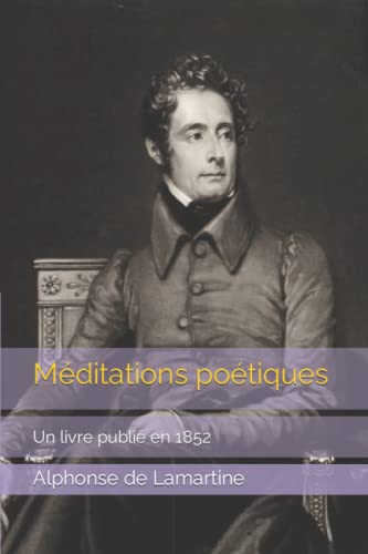 Méditations poétiques: Un livre publié en 1852 von Independently published