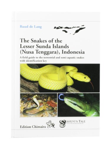 The Snakes of the Lesser Sunda Islands (Nusa Tenggara), Indonesia.: A field guide to the terrestrial and semi-aquatic snakes of the Lesser Sunda ... key (Frankfurter Beiträge zur Naturkunde)