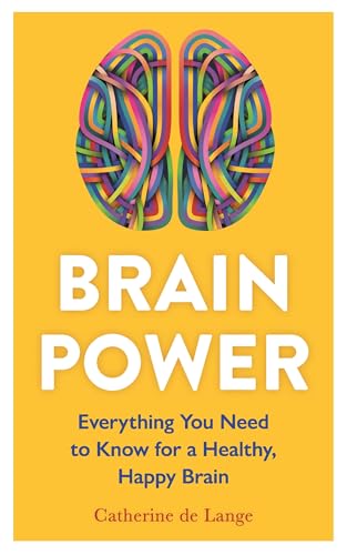 Brain Power: Everything You Need to Know for a Healthy, Happy Brain von Michael O'Mara Books